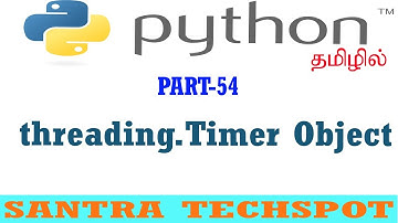 #54 | Python Multi Threading Tutorial in Tamil | Timer Thread Object in Python thread