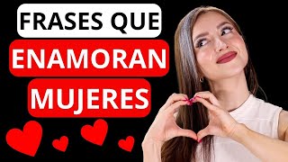 Frases Que Toda Mujer DESEA Escuchar | Ella Se Enamorará!