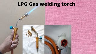 LPG gas welding torch suitable for radiator & battery repairing,  copper pipe bending and welding
