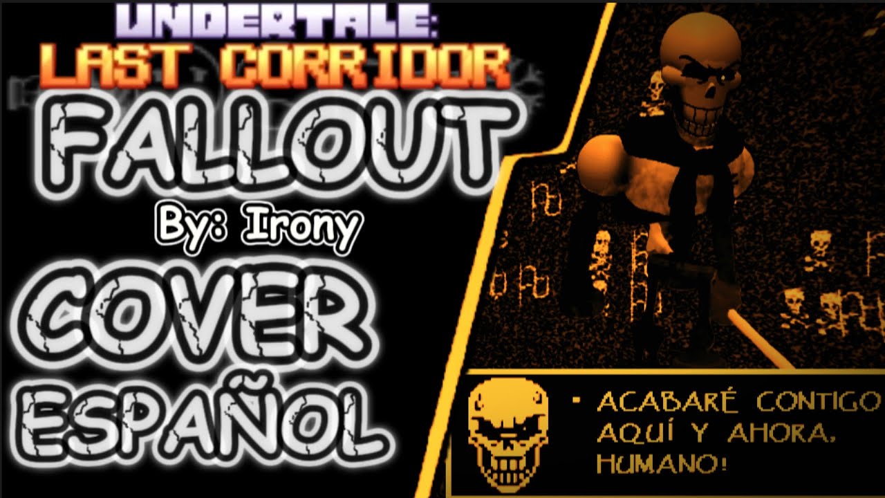 UNDERTALE: LAST CORRIDOR ~ FALLOUT (WITH LYRICS, COVER ESPAÑOL)
