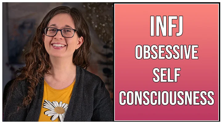 INFJ Obsessive Self-Consciousness