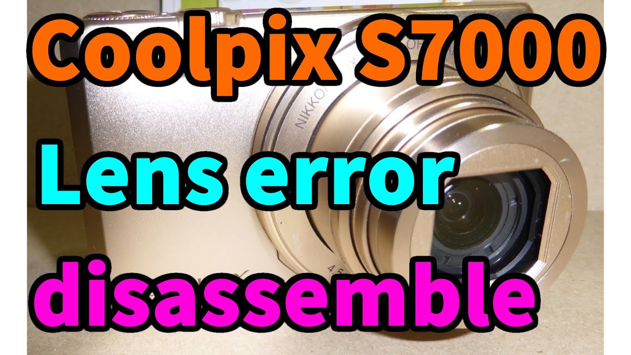 Nikon CoolPix S7000 Gold investigate to repair lens error.[Part1