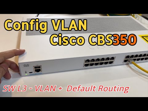 How to configure VLAN and Default Route on Cisco CBS350 (วิธีตั้งค่า VLAN Routing ของ Cisco CBS350)