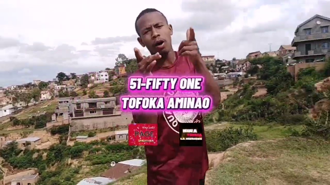 51-FIFTY ONE - TOFOKA AMINAO ( CLIP OFFICIEL 2026 )