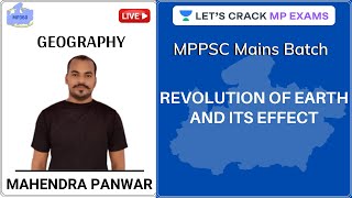 Revolution of Earth and its Effect | MP Geography | MPPSC Mains Batch Course | Mahendra Panwar