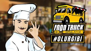 USTAM ŞİFA MI YAPIYORSUN ? | Food Truck Simulator