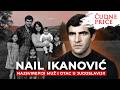ČUDNE PRIČE 428 - NAIL IKANOVIĆ - najsvirepiji muž i otac u Jugoslaviji!!️