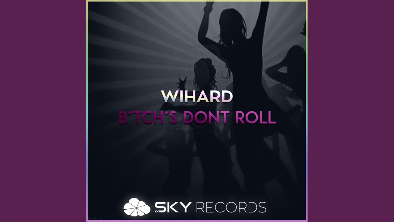Watch Bitches Dont Rolls (Original Mix) on YouTube Watch Bitches Dont Rolls (Original Mix) on YouTube