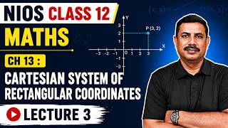 Chapter 13  | Cartesian System of Rectangular Coordinates | Lecture 3 | NIOS Class 12 Mathematics