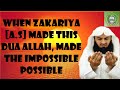 When Zakariya [A.S] made this Dua Allah, Made the impossible possible | Mufti Menk