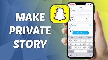 How to Make Private Story on Snapchat