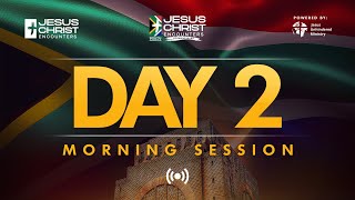 JESUS CHRIST ENCOUNTER JOHANNESBURG // DAY 2 // MORNING SESSION