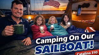 Camping Overnight on Our Sailboat with My Daughters | Catalina 310 Family Adventure