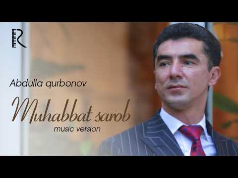 Abdulla Qurbonov - Muhabbat Sarob