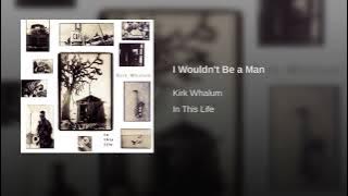Kirk Whalum - I Wouldn't be a man