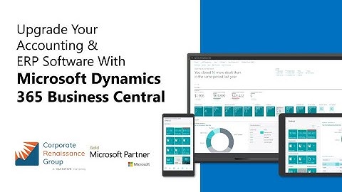 Upgrade Your Accounting Software & ERP Solution with Dynamics 365 Business Central