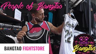 EP.21 People Of Bangtao | Bangtao Merchandise Tour | Discount On Bangtao FightStore! | What’s New?