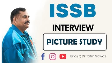 PICTURE STUDY ISSB Interview l Guidelines by Brigadier Dr Muhammad Tahir Nawaz