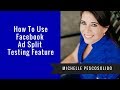 How To Create An Ad Using Facebook Ad Split Testing Feature