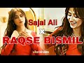 Sajal Ali × raqsebismil vm edit