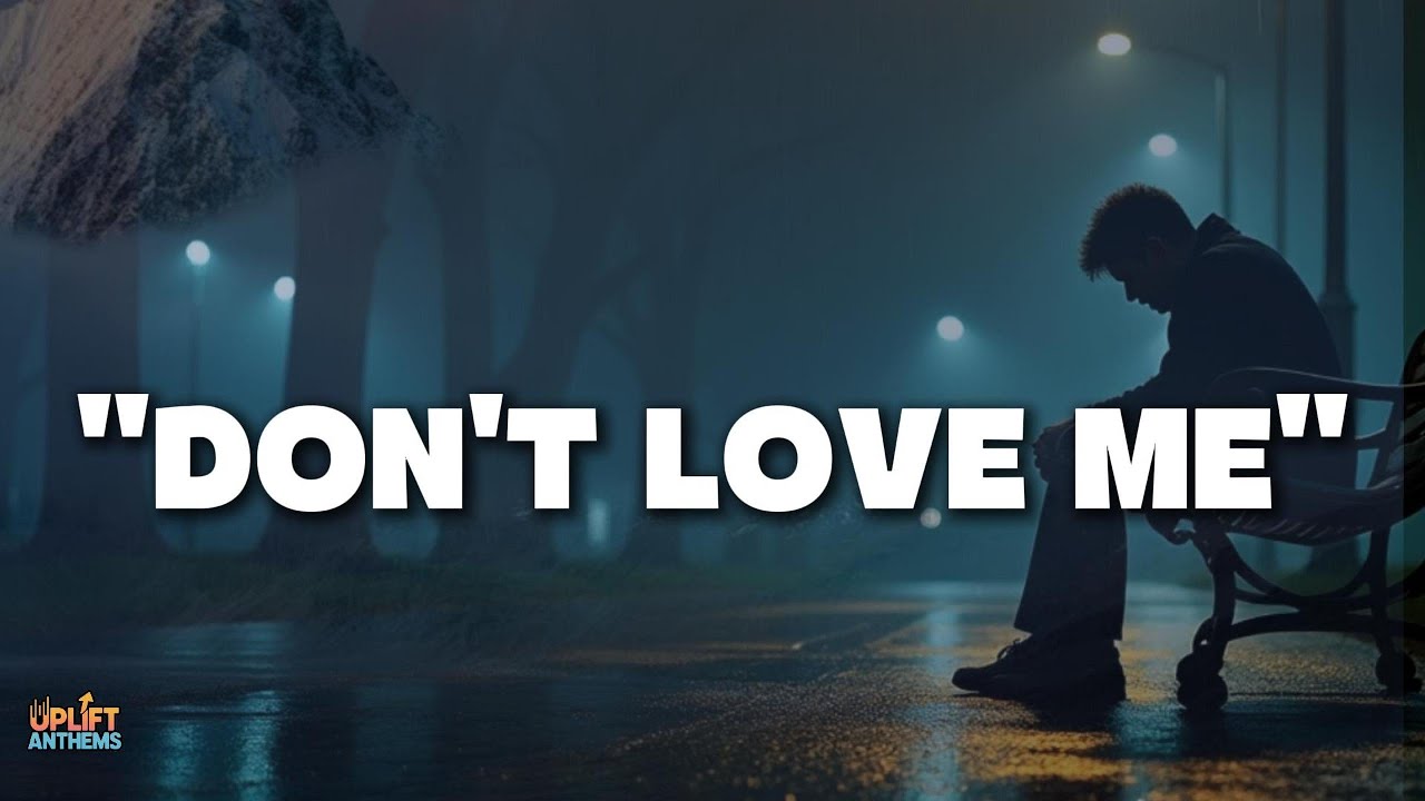 A Sad Love Song You Must Listen to - Don't Love Me Now (Official Lyrics) A Sad Love Song You Must Listen to - Don't Love Me Now (Official Lyrics)