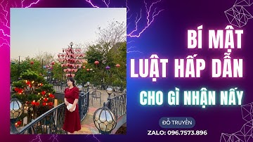 Bí mật luật hấp dẫn - cho gì nhận nấy | Đỗ Truyền
