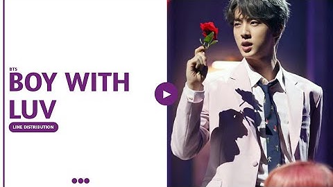 BTS Boy With Luv (Live Version) (OT7) Line Distribution