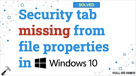 Solved: Security tab missing in file properties in Windows 10