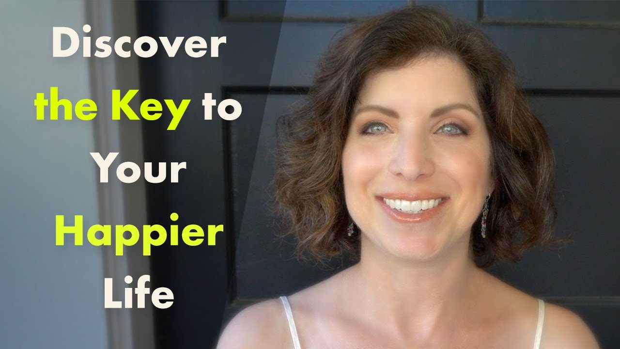 Discover the Key to Your Happier Life YouTube Discover the Key to Your Happier Life YouTube