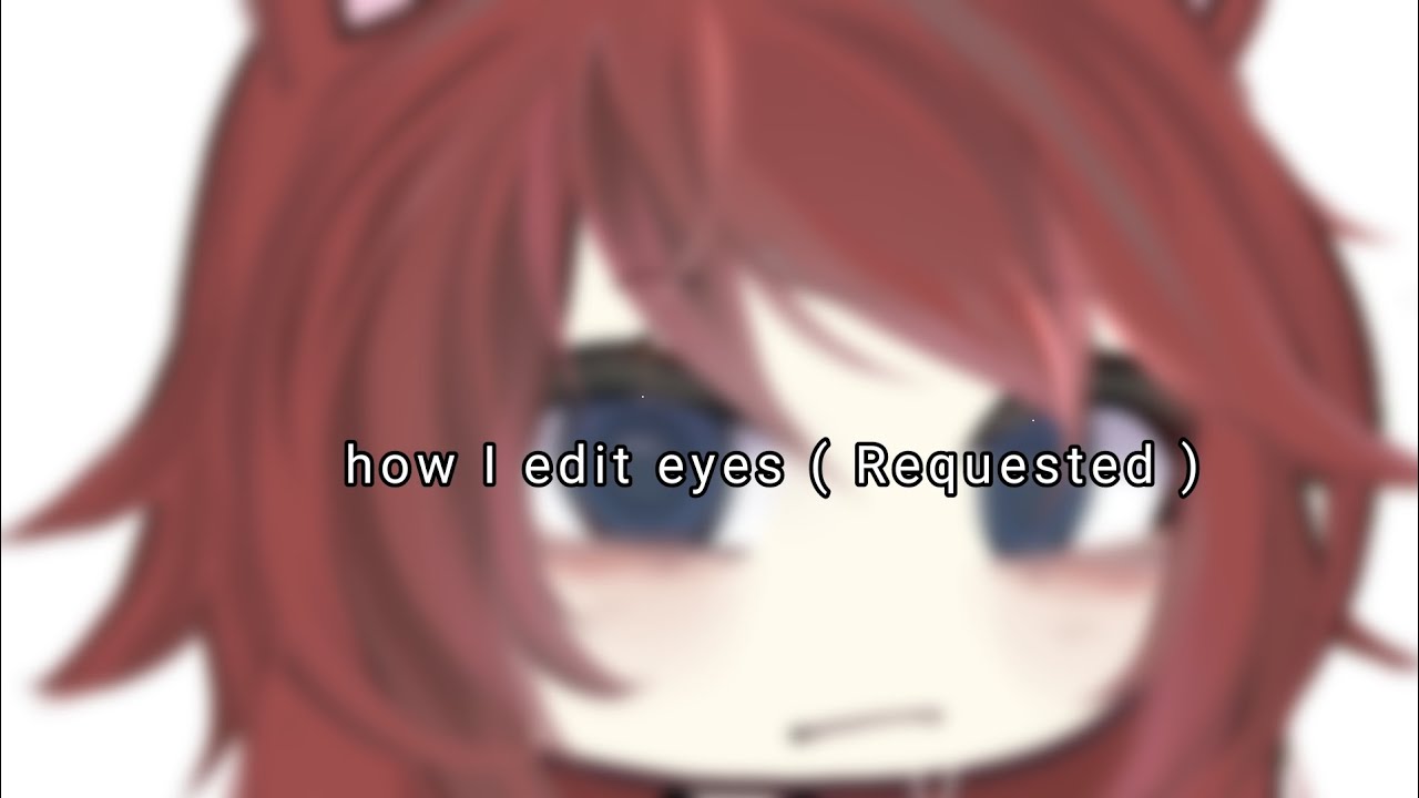 how I edit gacha life eyes in ibis paint x ( requested ) - YouTube