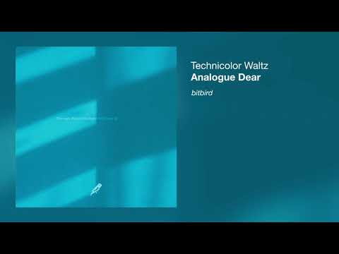 Analogue Dear - Technicolor Waltz