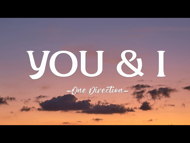 One Direction - You u0026 I (Lyrics) class=