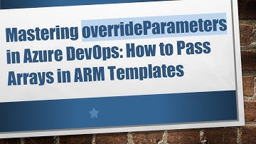 Mastering overrideParameters in Azure DevOps: How to Pass Arrays in ARM Templates