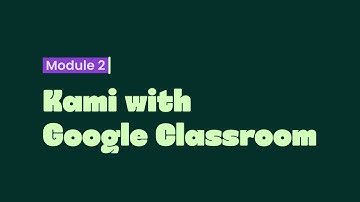 Kami assignments with Google Classroom