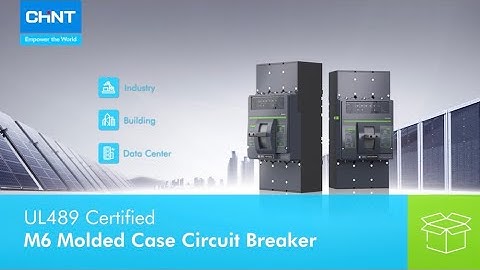 CHINT UL489 Certified M6 Molded Case Circuit Breaker | Precision Protection for Megawatt Loads ⚡