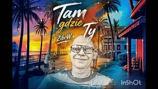 Tam gdzie ty - Nowość 2026 - oficjal wideo - Zibi W Tam gdzie ty - Nowość 2026 - oficjal wideo - Zibi W