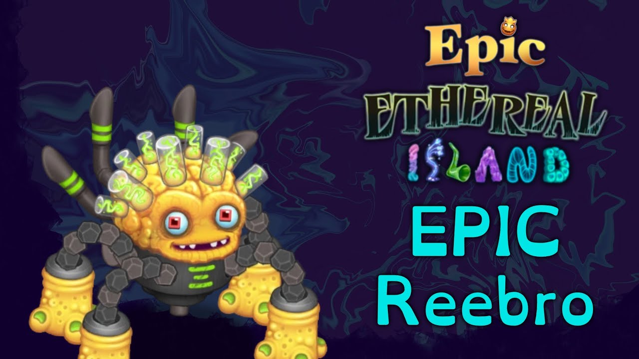 My Singing Monsters - Epic Ethereal Island: EPIC Reebro - YouTube