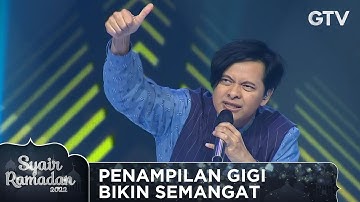 PENAMPILAN GIGI BIKIN SEMANGAT - MEDLEY | SYAIR RAMADAN 2022