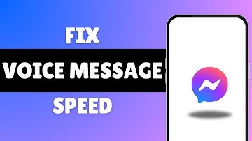 How To Fix Messenger Voice Message Speed