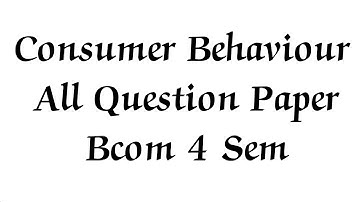 Consumer Behaviour Bcom 4 Sem All question paper #punjabuniversity #exam #consumerbehavior #bcom
