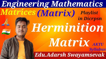 HERMINITION MATRICES IN ENGINEERING MATHEMATICS By Educator Adarsh Swayamsevak