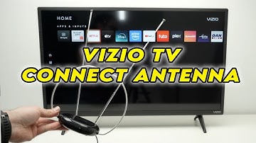 Vizio TV : How to Connect an Antenna and Watch Local Channels