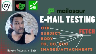 Email Testing with Mailosaur API || Fetch OTP, Email Body, To, CC, BCC, Subject, Images, Attachments by Naveen AutomationLabs 8,893 views 3 months ago 38 minutes