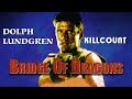 Bridge Of Dragons (1999) Dolph Lundgren Killcount