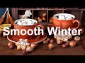 Smooth Winter Jazz - Relaxing Winter Mood Jazz Coffee Music for Good Mood