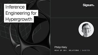 Inference Engineering for Hypergrowth with Philip Kiely | Sigsum 2025 Profile