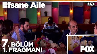 Efsane Aile 7. Bölüm 1. Fragmanı