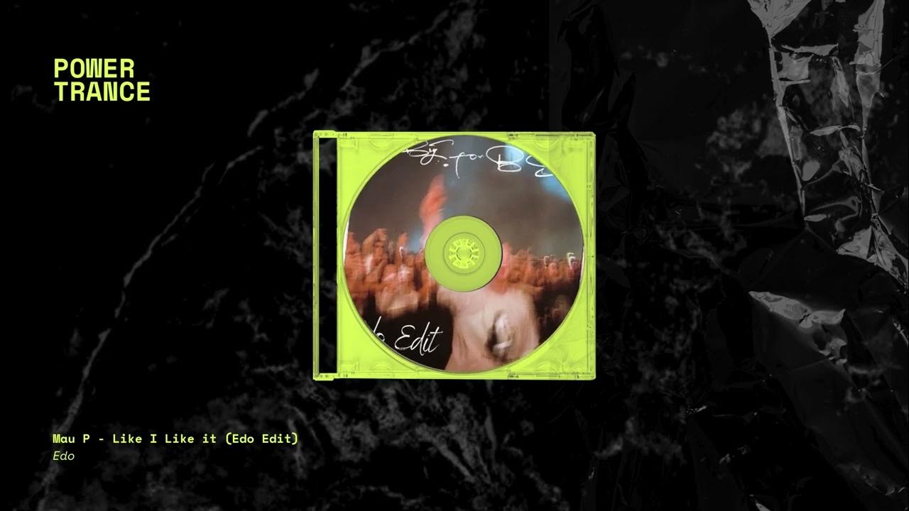Mau P - Like I Like it (Edo Edit) Mau P - Like I Like it (Edo Edit)