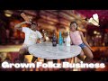 Grown Folkz Business | Ft. BELAIRE