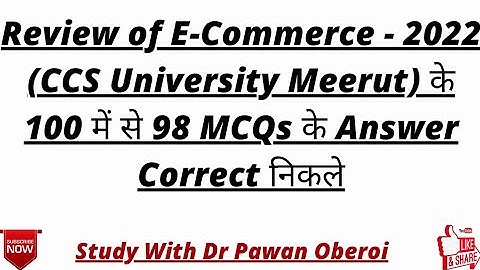 Review of E-Commerce - 2022 (CCS University Meerut) के 100 में से 98 MCQs के Answer Correct निकले